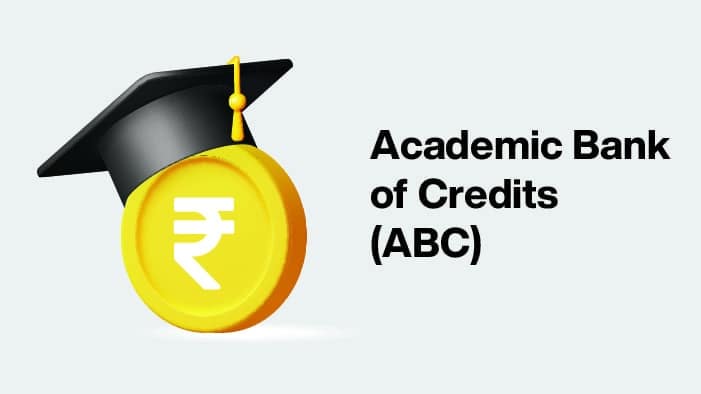 Academic Bank of Credits (ABC): All you need to know 